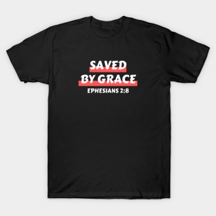 Saved by Grace | Christian Saying T-Shirt